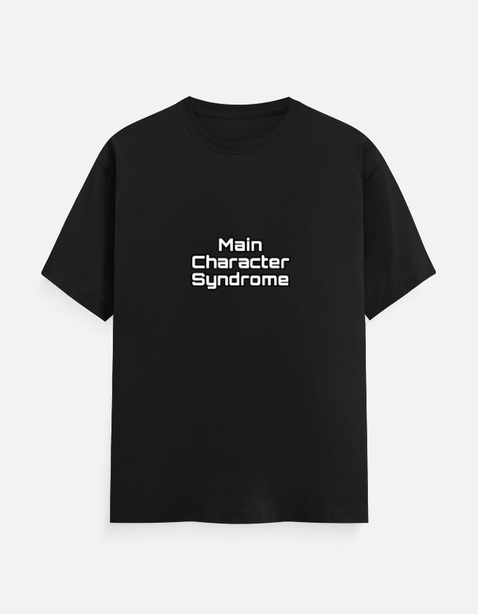 Main Character Syndrome funny meme T-shirt by RelatabiliTee, black, front print