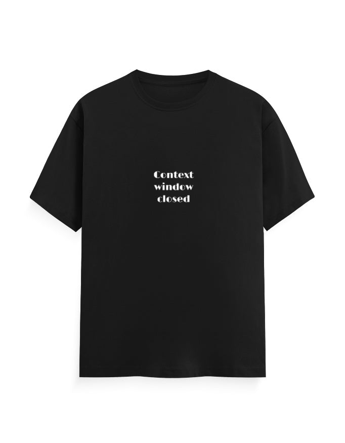 Context Window Closed funny AI developer T-shirt by RelatabiliTee, black, front print
